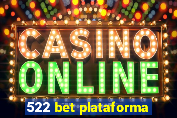 522 bet plataforma